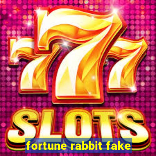 fortune rabbit fake